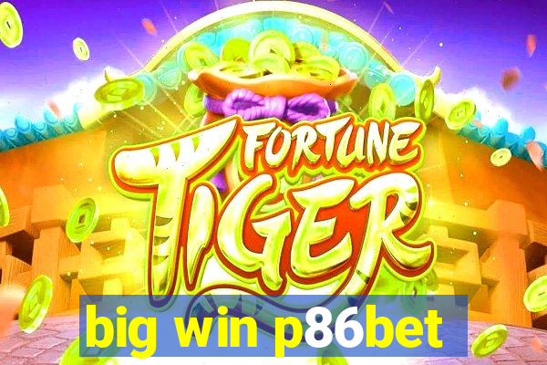 big win p86bet